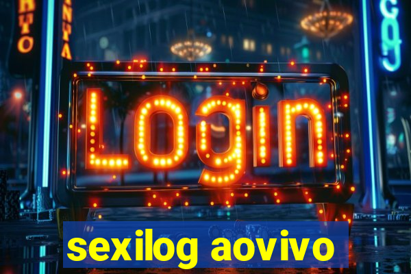 sexilog aovivo